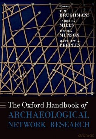 The Oxford Handbook of Archaeological Network Research (Oxford Handbooks) - Tom Brughmans [KSIĄŻKA]