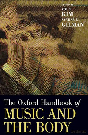 The Oxford Handbook Of Music And The Bo [KSIĄŻKA]