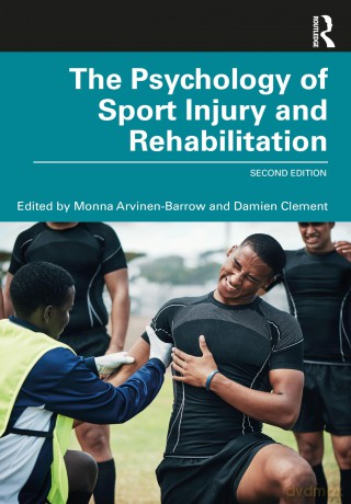 The Psychology of Sport Injury and Rehabilitation - Monn Arvinen-Barrow [KSIĄŻKA]