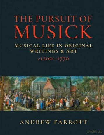 The Pursuit Of Musick - Andrew Parrott [KSIĄŻKA]