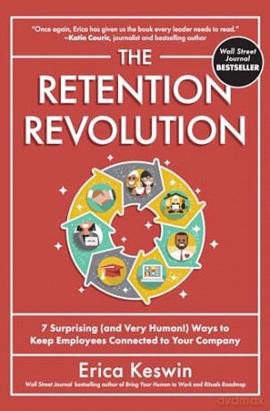 The Retention Revolution: 7 Surprising (and Very Human!) Ways to Keep Employees Connected to Your Company - Keswin [KSIĄŻKA]