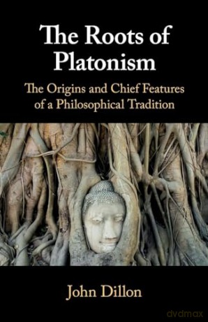 The Roots Of Platonism - Dillon John [KSIĄŻKA]