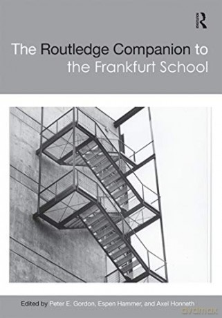 The Routledge Companion to the Frankfurt School (Routledge Philosophy Companions) - Peter E. Gordon [KSIĄŻKA]