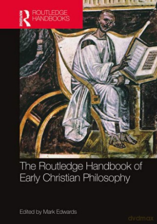 The Routledge Handbook of Early Christian Philosophy - Mark Edwards [KSIĄŻKA]
