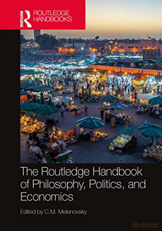 The Routledge Handbook of Philosophy, Politics, and Economics (Routledge Handbooks in Philosophy) - C.M. Melenovsky [KSIĄŻKA]