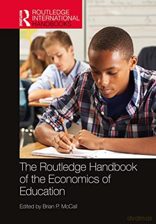 The Routledge Handbook of the Economics of Education (Routledge International Handbooks) - Brian P. Mccall [KSIĄŻKA]