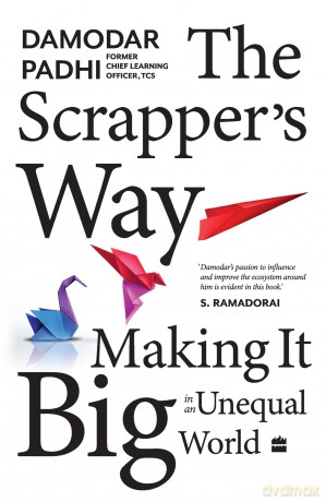 The Scrapper's Way: Making It Big in an Unequal World - Damodar Padhi [KSIĄŻKA]