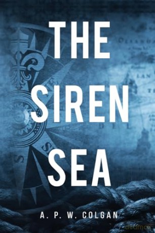 The Siren Sea - A. P. W. Colgan [KSIĄŻKA]