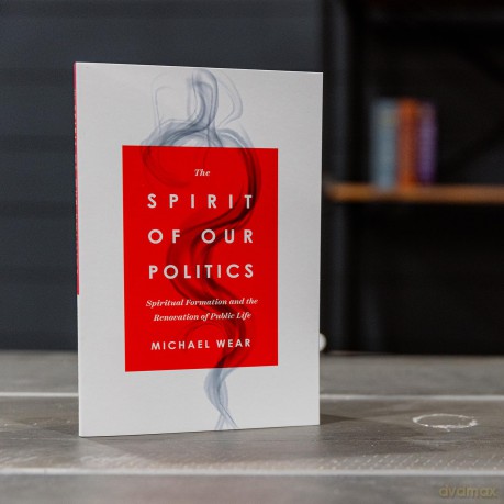 The Spirit Of Our Politics - Wear Michael R. [KSIĄŻKA]
