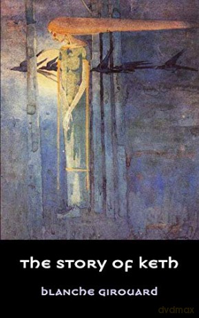 The Story Of Keth - Blanche Girouard [KSIĄŻKA]