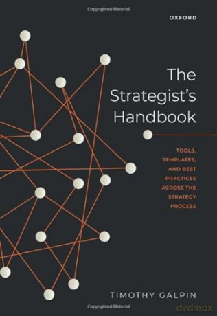 The Strategist's Handbook: Tools, Templates, and Best Practices Across the Strategy Process - Timothy Galpin [KSIĄŻKA]