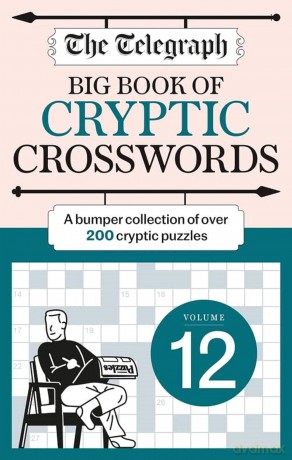 The Telegraph Big Book of Cryptic Crosswords 12 (The Telegraph Puzzle Books) - Telegraph Media Grp [KSIĄŻKA]