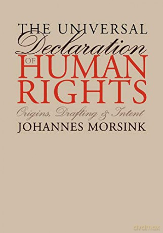 The Universal Declaration of Human Rights: Origins, Drafting, and Intent (Pennsylvania Studies in Human Rights) - Johannes Morsink [KSIĄŻKA]