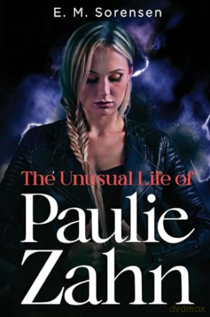 The Unusual Life Of Paulie Zahn - E. M. Sorensen [KSIĄŻKA]