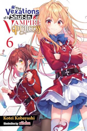The Vexations of a Shut-In Vampire Princess, Vol. 6 (light novel) - Kotei Kobayashi [KSIĄŻKA]