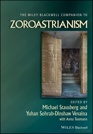The Wiley Blackwell Companion To Zoroas [KSIĄŻKA]
