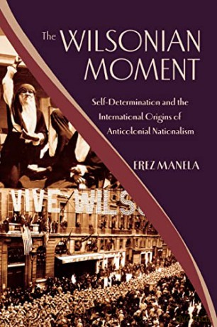 The Wilsonian Moment - Erez Manela [KSIĄŻKA]