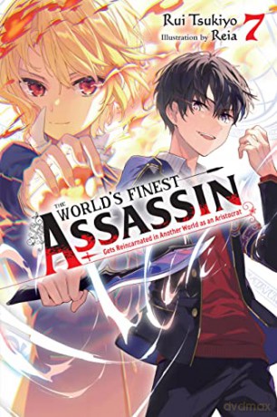 The World's Finest Assassin Gets Reincarnated in Another World as an Aristocrat, Vol. 7 LN: Volume 7 (The World's Finest Assassin Gets Reincarnated in Another World as an Aristocrat (Manga)) - Rui Tsukiyo [KSIĄŻKA]