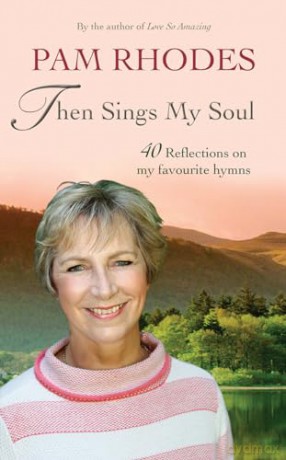 Then Sings My Soul - Pam Rhodes [KSIĄŻKA]