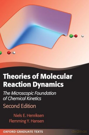 Theories Of Molecular Reaction Dynamics - Niels E Henriksen [KSIĄŻKA]