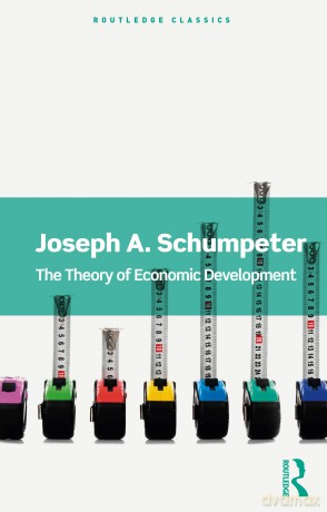 Theory Of Economic Development - Joseph Schumpeter [KSIĄŻKA]