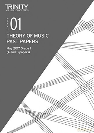 Theory Past Papers Grade 1 May 2017 - Trinity College Lond [KSIĄŻKA]