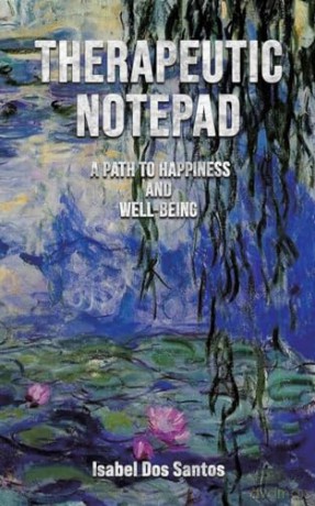Therapeutic Notepad A Path To Happiness - Isabel Dos Santos [KSIĄŻKA]