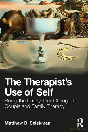 Therapists Use Of Self - Matthew D. Selekman [KSIĄŻKA]