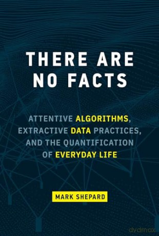 There Are No Facts - Mark Shepard [KSIĄŻKA]
