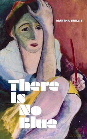 There Is No Blue - Martha Baillie [KSIĄŻKA]