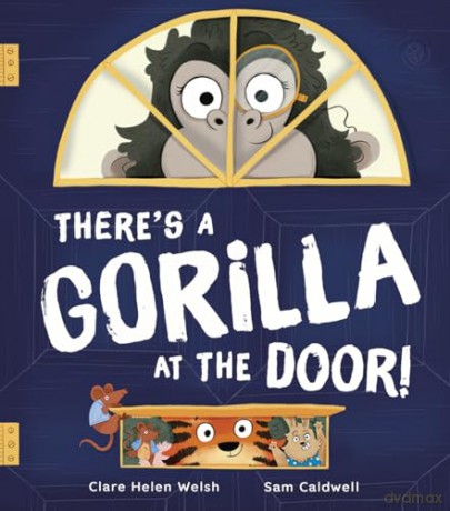 Theres A Gorilla At The Door - Clare Welsh [KSIĄŻKA]