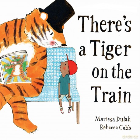 Theres A Tiger On The Train - Mariesa Dulak [KSIĄŻKA]