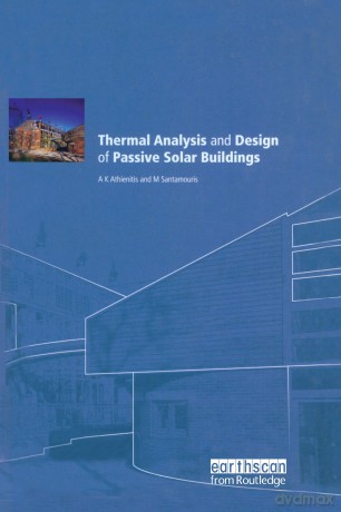 Thermal Analysis and Design of Passive Solar Buildings (BEST Buildings Energy and Solar Technology) - Ak Athienitis [KSIĄŻKA]