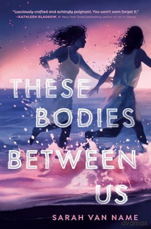 These Bodies Between Us - Sarah Van Name [KSIĄŻKA]