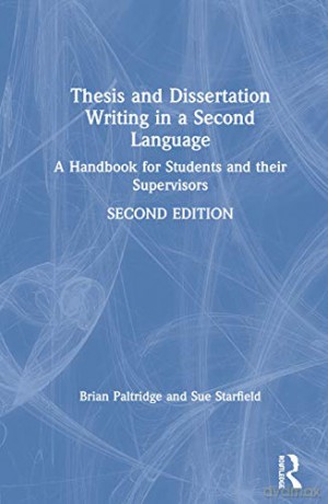 Thesis and Dissertation Writing in a Second Language: A Handbook for Students and their Supervisors - Brian Paltridge [KSIĄŻKA]