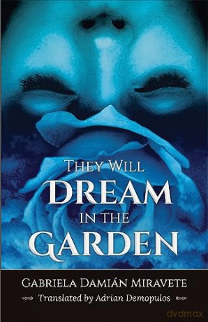 They Will Dream In The Garden - Gabriela Miravete [KSIĄŻKA]