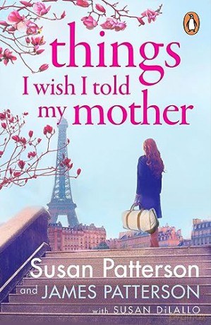 Things I Wish I Told My Mother - Susan Patterson [KSIĄŻKA]