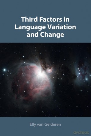 Third Factors In Language Variation And - Gelderen Elly Van [KSIĄŻKA]