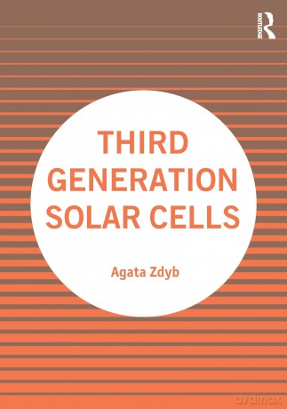 Third Generation Solar Cells - Agata Zdyb [KSIĄŻKA]