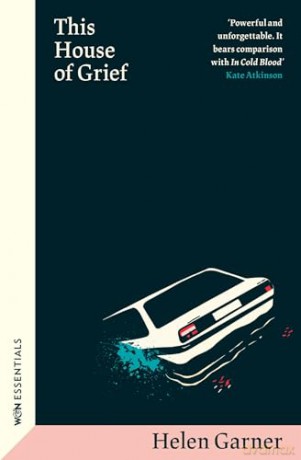This House Of Grief - Helen Garner [KSIĄŻKA]