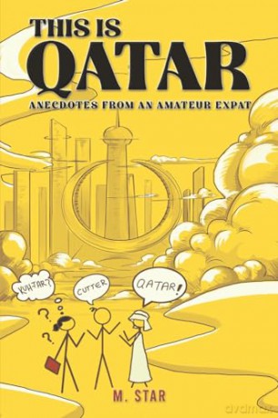 This Is Qatar Anecdotes From An Amateur - M. Star [KSIĄŻKA]