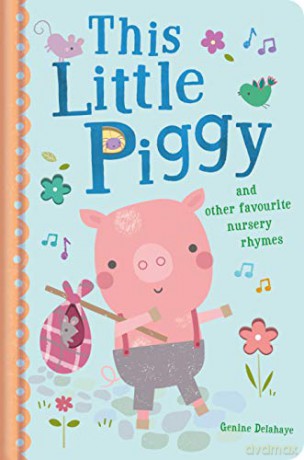 This Little Piggy and Other Favourite Nursery Rhymes - Genine Delahaye [KSIĄŻKA]