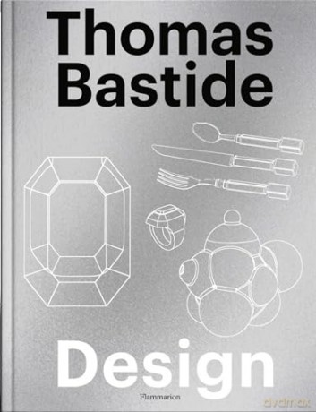 Thomas Bastide Design - Thomas Bastide [KSIĄŻKA]