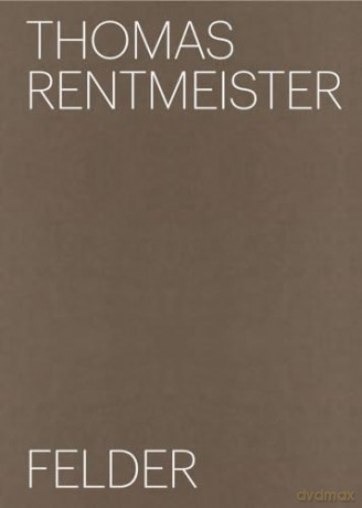 Thomas Rentmeister: Felder - Thomas Rentmeister [KSIĄŻKA]