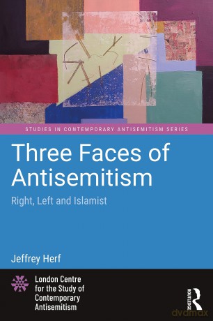 Three Faces Of Antisemitism - Jeffrey Herf [KSIĄŻKA]