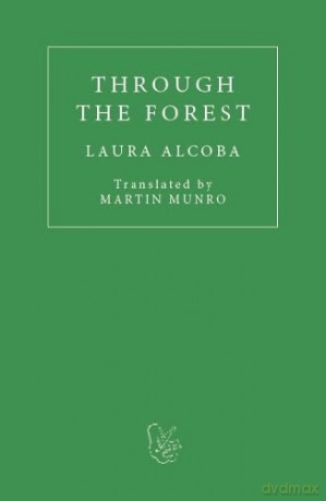 Through The Forest - Laura Alcoba [KSIĄŻKA]