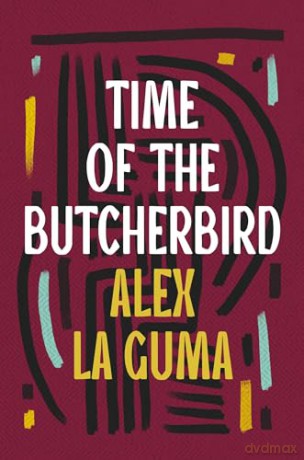 Time Of The Butcherbird - Guma Alex La [KSIĄŻKA]