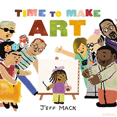 Time To Make Art - Jeff Mack [KSIĄŻKA]