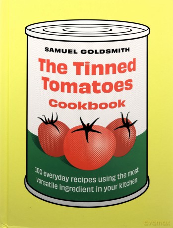 Tinned Tomatoes Cookbook - Samuel Goldsmith [KSIĄŻKA]