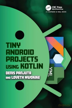 Tiny Android Projects Using Kotlin - Denis Panjuta [KSIĄŻKA]